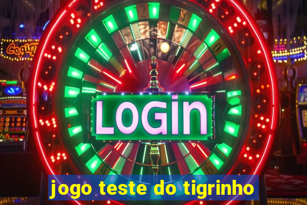 jogo teste do tigrinho